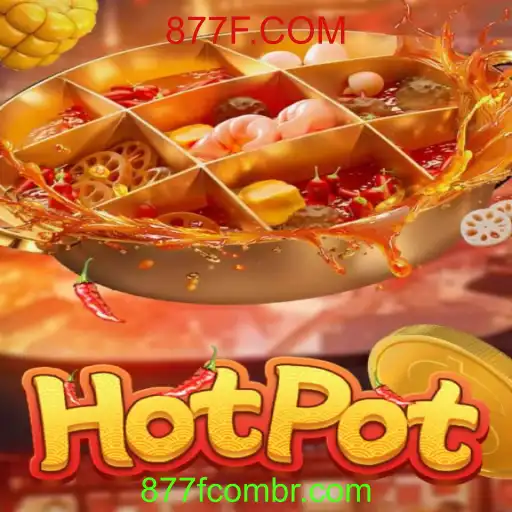 Explorando o Mundo do Jogo Hotpot: Regras e Estratégias para 877F.COM